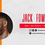 Jack_Fowler_Wiki_Net_Worth_Age_Biography_Height_Girlfriend_Parents_Ethnicity_&_More (1)