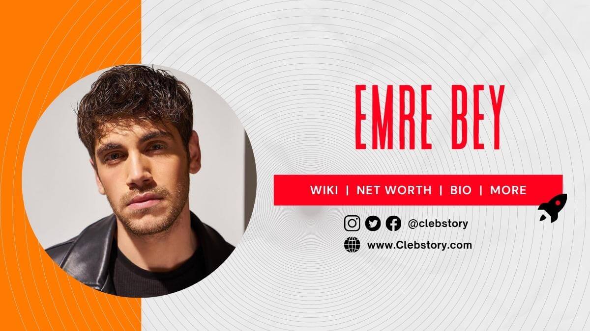 Emre-Bey-Height-Age-Biography-Wiki-career-Girlfriend-&-More