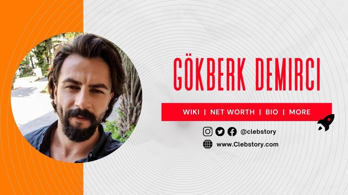 Gökberk Demirci Age, Career, Wiki, Wife, Net Worth, Movies, Tv Shows
