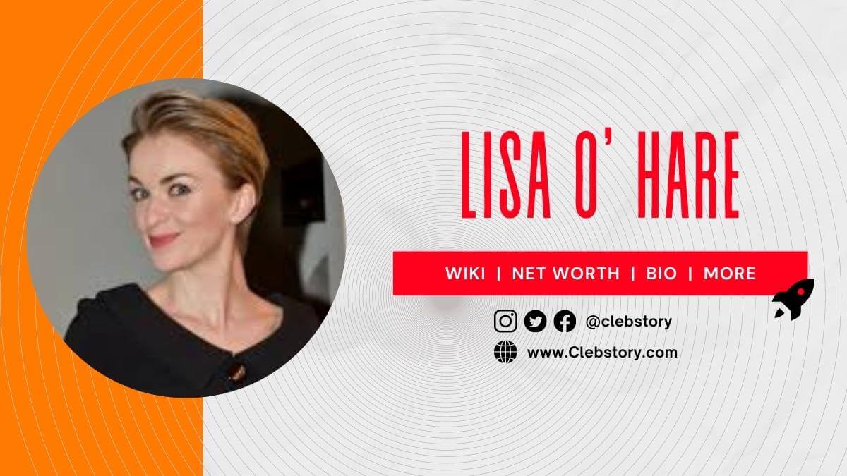 Lisa-O’Hare-Height-Income-Biography-Net-Worth-career-&-more