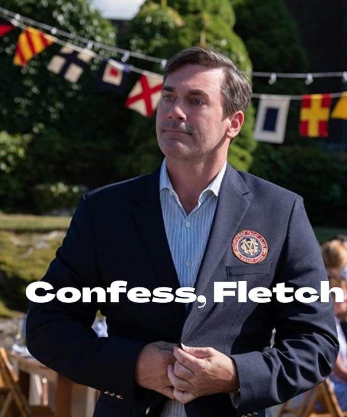 Confess, Fletch