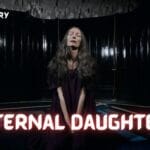 Eternal Daughter – Movie Rating, Age Rating, Parents Guide, Review, Where To Watch ,Cast, Release Date And More
