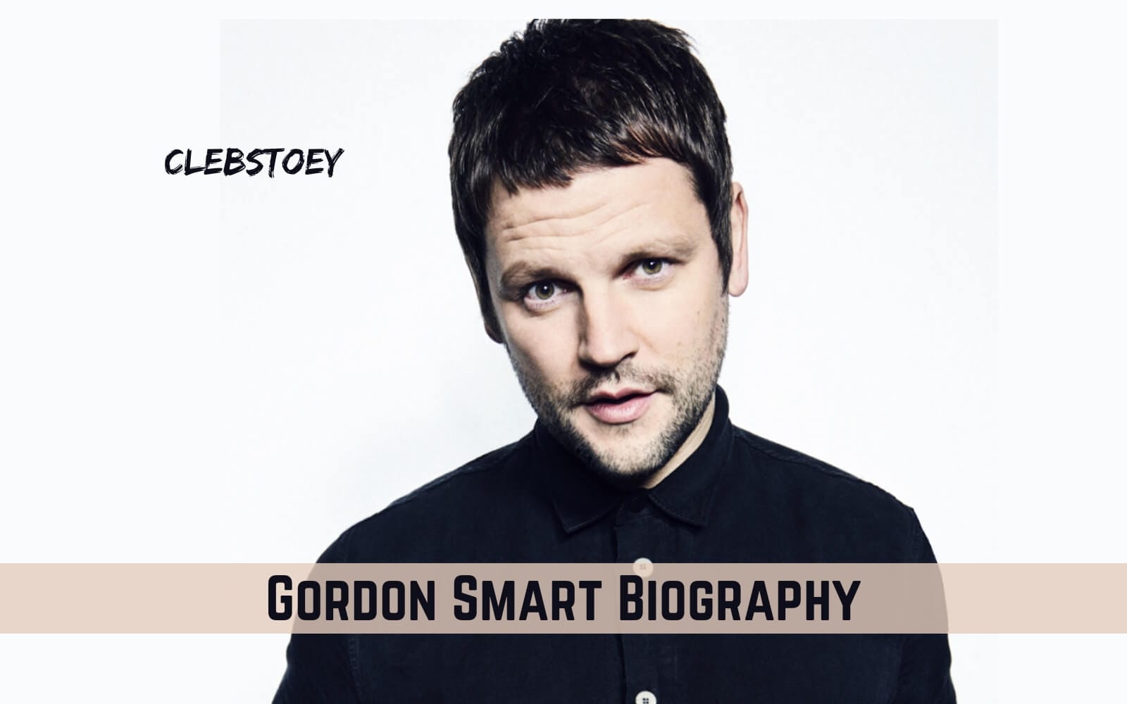 Gordon Smart Who Is Gordon's Wife?, Biography, Family, Net Worth And