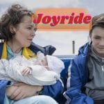 Joyride – Age Rating , Movie Rating, Parents Guide, Review, Where To Watch , Cast, Release Date And More