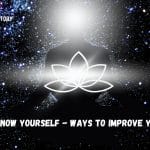 How to Know Yourself - Ways to Improve Yourself