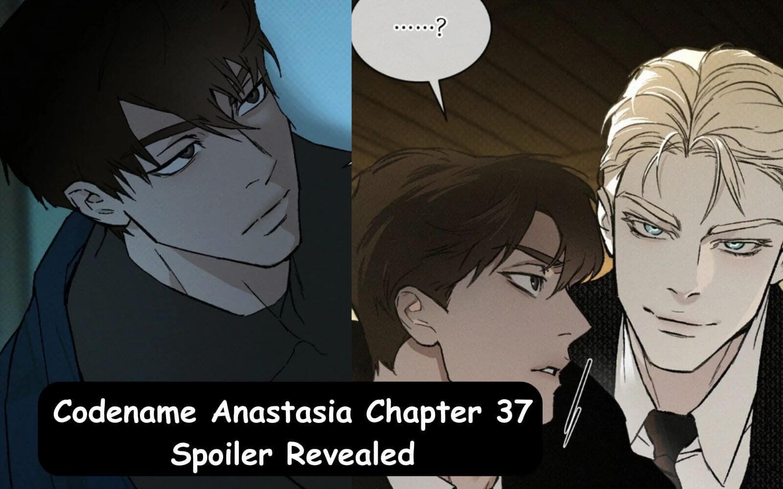Codename Anastasia Chapter 37 Spoiler Revealed
