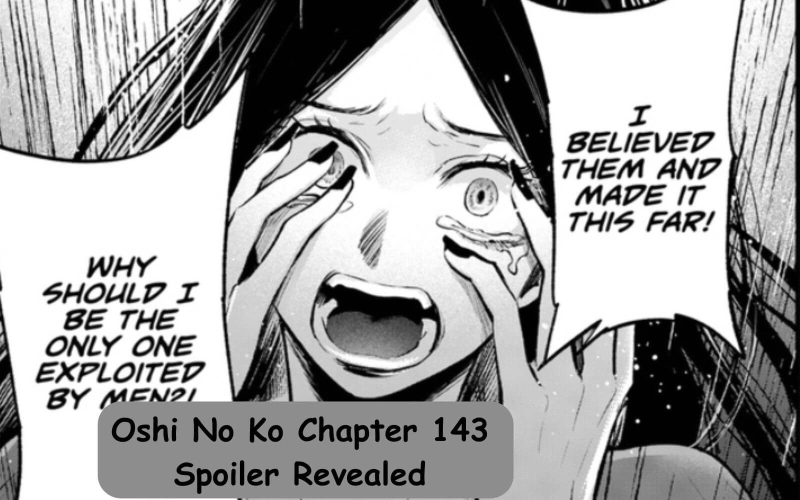 Oshi No Ko Chapter 143 Spoiler Revealed